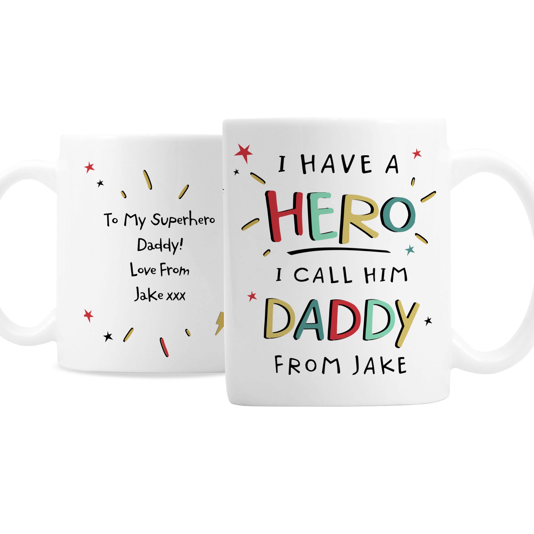 Image of a personalised white ceramic mug for a dad. The front of the mug has 'I have a hero, I call him daddy' on the front that is printed in a large bright uppercase font. Below this there is space to add one line of your own text and the back of the mug can be personalised with your own special message over up to 4 lines which will be printed in a black font.